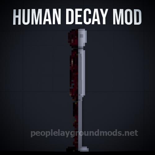 Dead humans decay Mod (Updated)